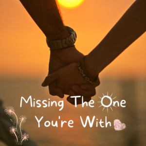 Missing The One You're With - Julie M. Simons