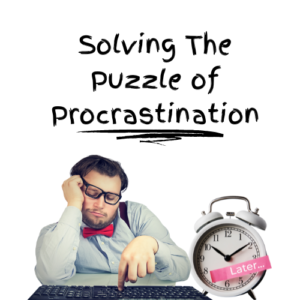 Solving the puzzle of procrastination - Julie M. Simons